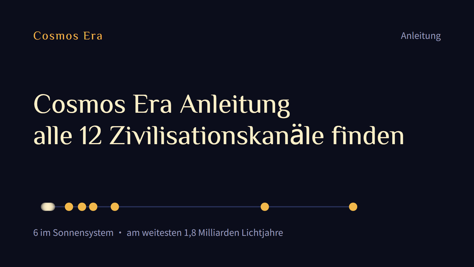 Cosmos Era Anleitung: alle 12 Zivilisationskanäle finden Cosmos Era Anleitung: alle 12 Zivilisationskanäle finden