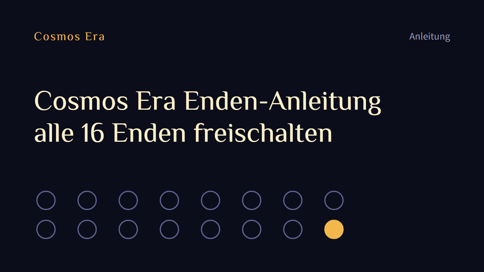 Cosmos Era Enden-Anleitung: alle 16 Enden freischalten Cosmos Era Enden-Anleitung: alle 16 Enden freischalten