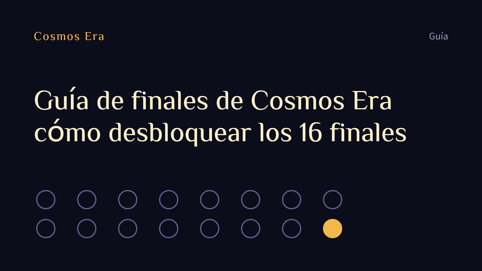 Guía de finales de Cosmos Era: cómo desbloquear los 16 finales Guía de finales de Cosmos Era: cómo desbloquear los 16 finales