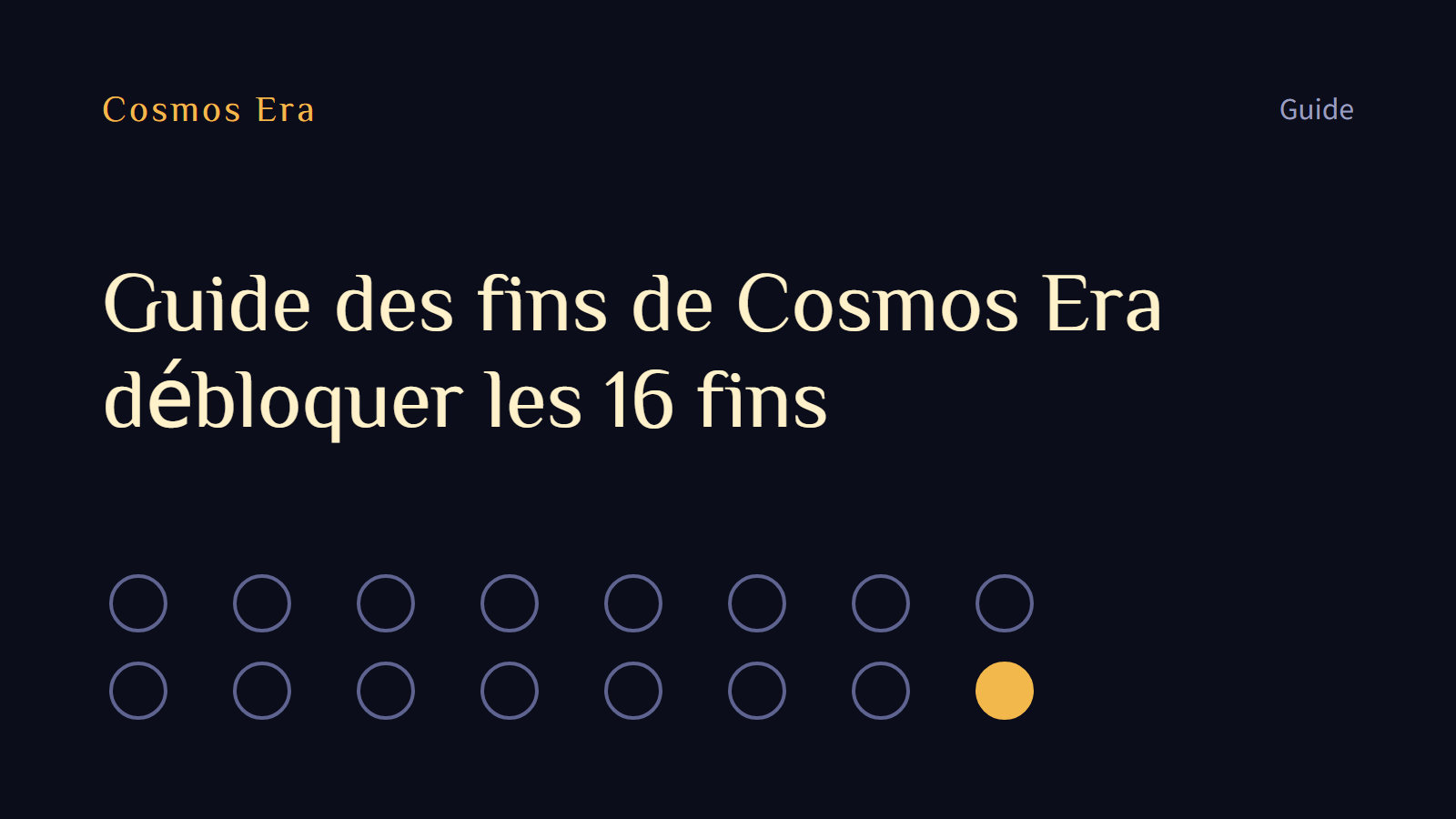 Guide des fins de Cosmos Era : débloquer les 16 fins Guide des fins de Cosmos Era : débloquer les 16 fins