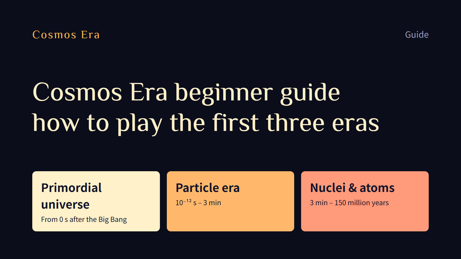 Cosmos Era beginner guide: how to play the first three eras