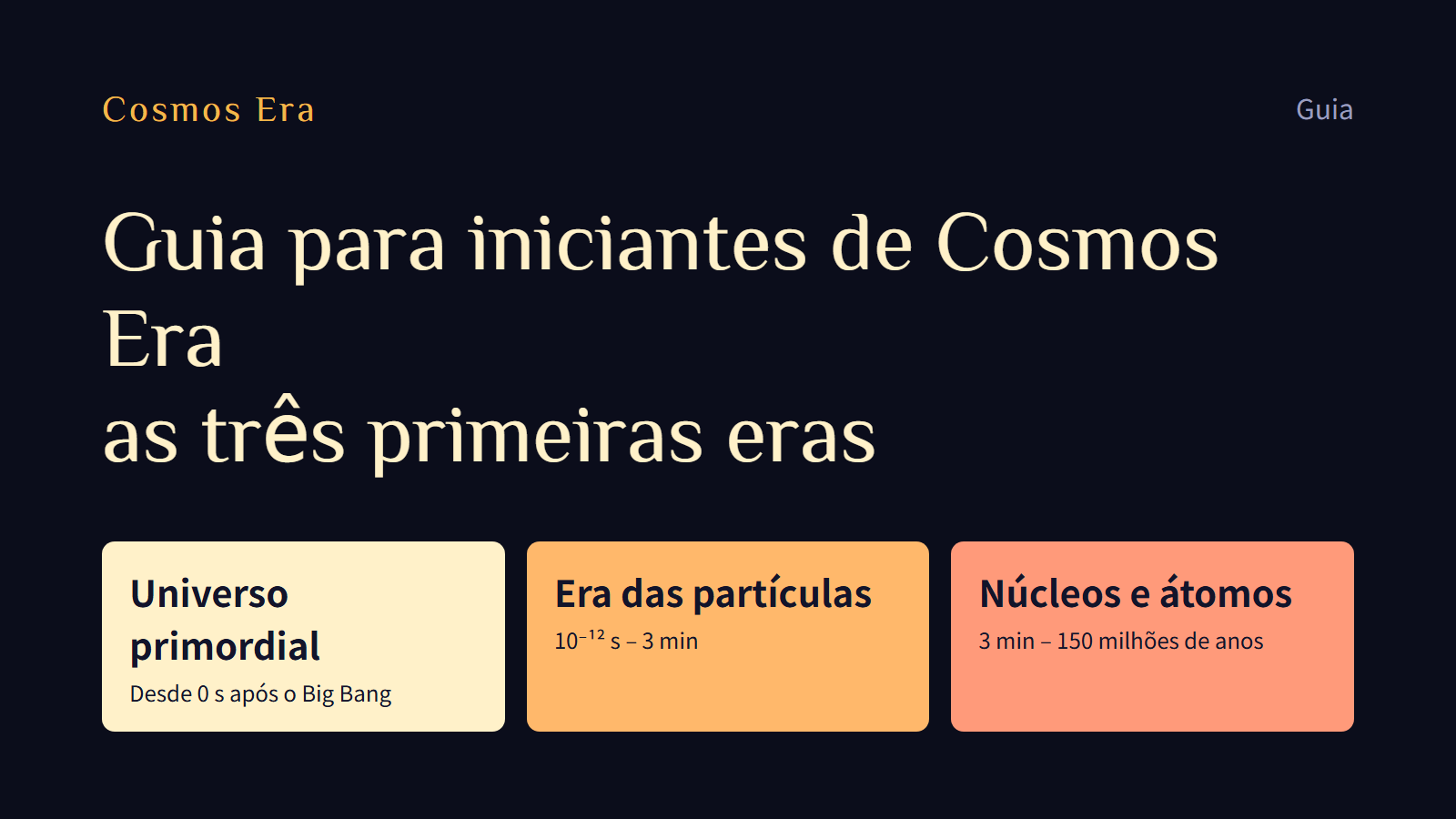 Guia para iniciantes de Cosmos Era: as três primeiras eras