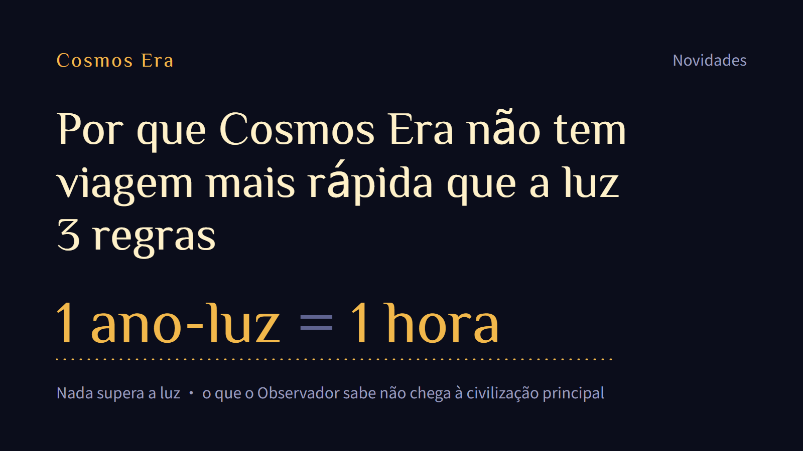 Por que Cosmos Era não tem viagem mais rápida que a luz: 3 regras