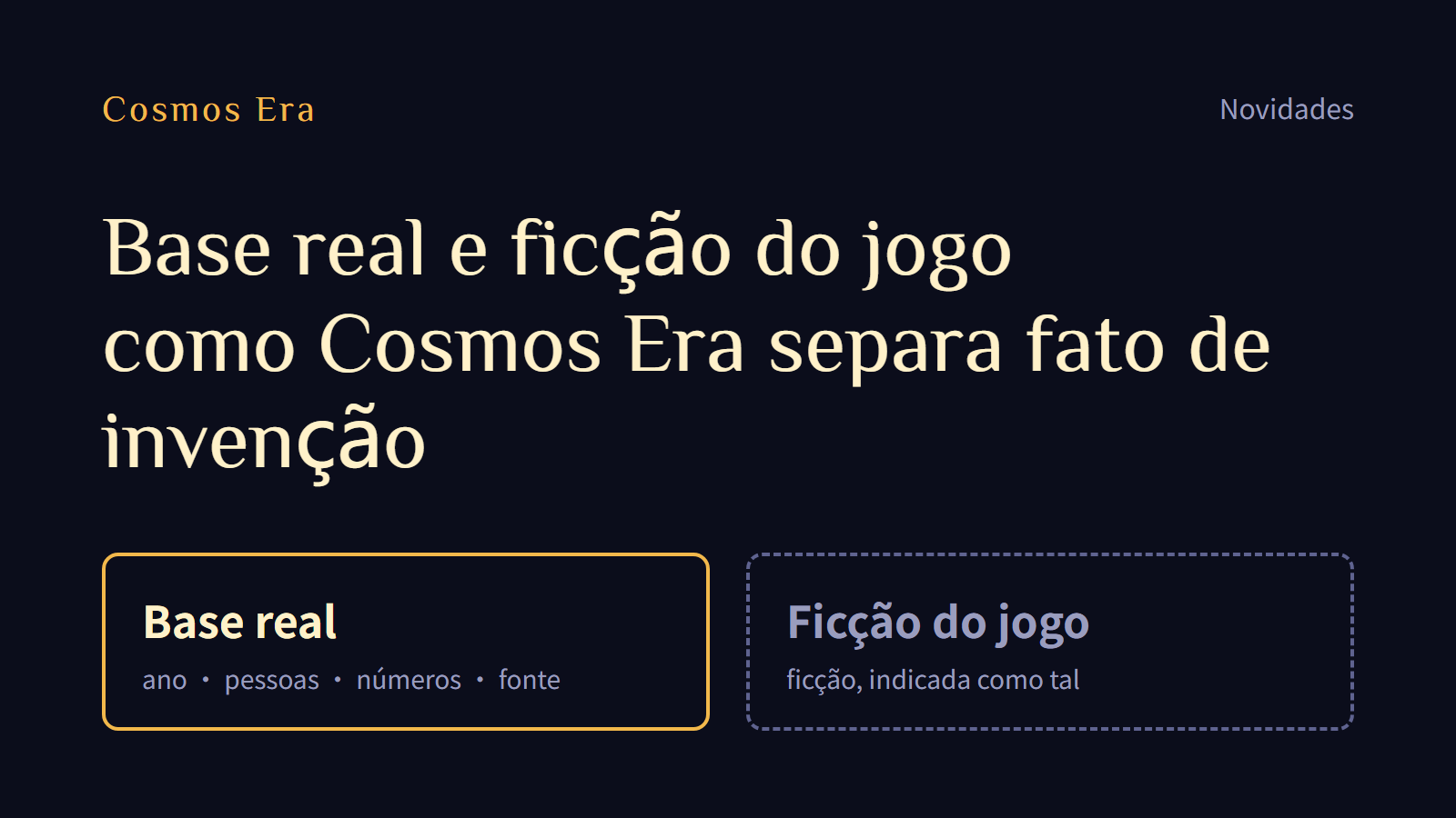 Base real e ficção do jogo: como Cosmos Era separa fato de invenção